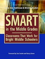 Smart in the Middle Grades: Classrooms That Work for Bright Middle Schoolers 1560901950 Book Cover