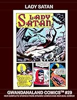 Lady Satan : Gwandanaland Comics #29 -- Her Complete Stories from Dynamic Comics and Red Seal Comics 1543239897 Book Cover