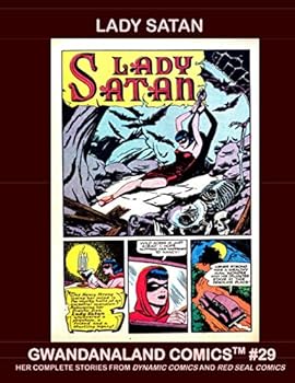 Paperback Lady Satan: Gwandanaland Comics #29 -- Her Complete Stories From Dynamic Comics and Red Seal Comics Book