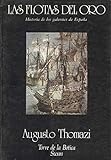  Las flotas del oro. Historia de los galeones de España