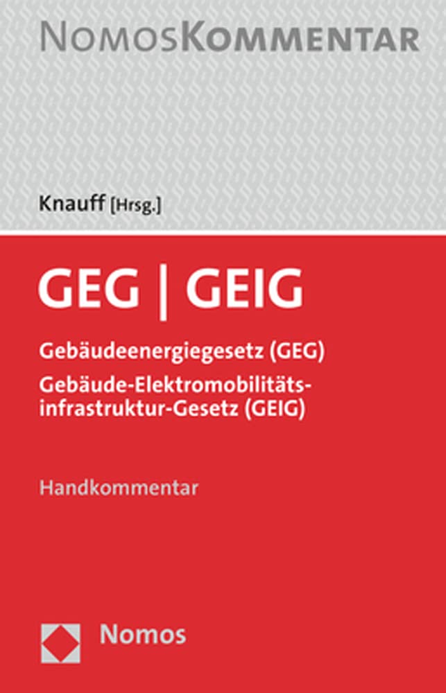 Geg - Geig: Gebaudeenergiegesetz (Geg) / Gebaude-elektromobilitatsinfrastruktur-gesetz (Geig)