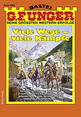 G. F. Unger 2085 - Western: Viele Wege - viele Kämpfe (G.F.Unger) G. F. Unger 2085 - Western: Viele Wege - viele Kämpfe (G.F.Unger)