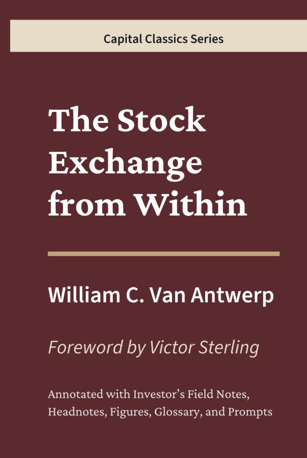 The Stock Exchange from Within: Capital Classics Series – Annotated Sovereign Edition