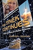 The Trek Continues: More Memoirs of a Rocket Scientist (Treks Beyond the Great Potato)