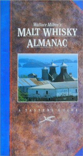 Télécharger Malt Whisky Almanac: A Taster's Guide by Wallace Milroy (1989-09-06) Francais PDF
