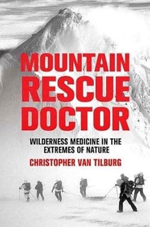 An Unforgettable Journey into Wilderness Medicine: A Review of ‘Mountain Rescue Doctor: Wilderness Medicine in the Extremes of Nature’ An Unforgettable Journey into Wilderness Medicine: A Review of ‘Mountain Rescue Doctor: Wilderness Medicine in the Extremes of Nature’
