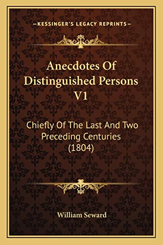 Anecdotes Of Distinguished Persons V1: Chiefly Of The Last And Two Preceding Centuries (1804)