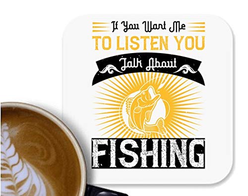 UDNAG MDF Tea Coffee Coaster 'Fishing | If You Want me to Listen You Talk About Fishing' for Office Home [90 x 90mm]