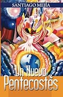 Un Nuevo Pentecostés (Spanish Edition) 1492861391 Book Cover