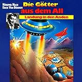 Landung in den Anden: Die Götter aus dem All 1 - Peter Lach, Erich von Däniken Wolfgang Kieling, Monika Gabriel, F. J. Steffens, Manfred Wohlers, Henry Kielman, Hans Daniel Verlag: Skyscore Media 
