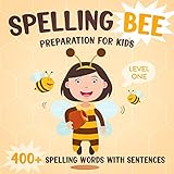 Spelling Bee Preparation for Kids: 400 + Spelling Words with Sentences