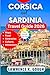 Corsica and Sardinia Travel Guide 2026: Your Expert Companion to Help You Explore the Islands' Culture, Local Life, Beautiful Beaches, Hidden Gems, ... Essential Explorer To Beautiful Destinations)