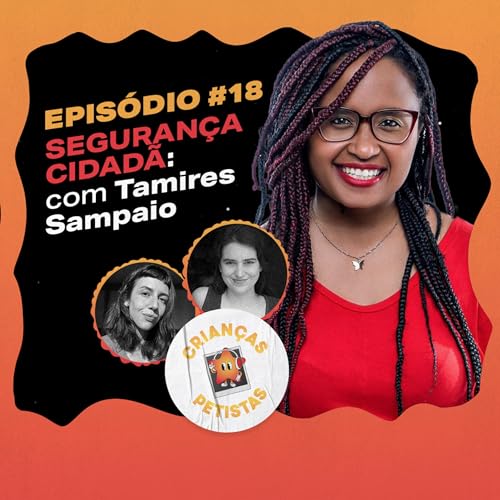 Page de couverture de Episódio #18 - Segurança Cidadã com: Tamires Sampaio