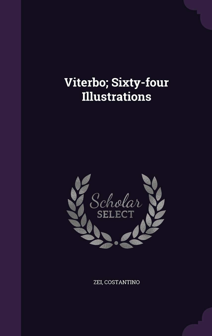 Viterbo; Sixty-four Illustrations