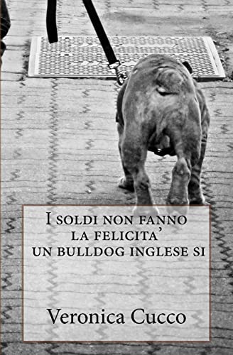 I soldi non fanno la felicita' un bulldog inglese si.