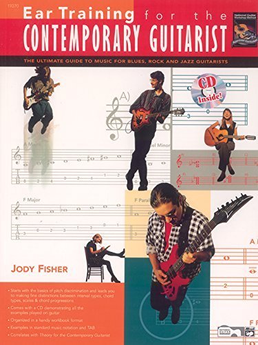 Ear Training for the Contemporary Guitarist: The Ultimate Guide to Music for Blues, Rock, and Jazz Guitarists, Book & CD by Jody Fisher (2000-11-01)
