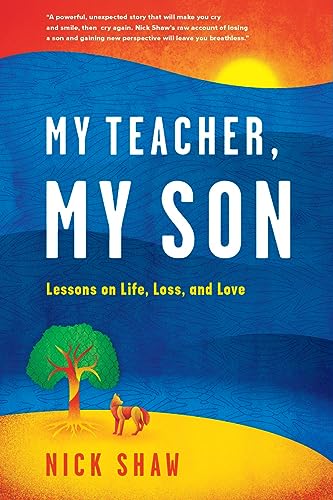 Amazon.com: My Teacher, My Son: Lessons on Life, Loss, and Love eBook : Shaw,  Nick, Shaw, Susie: Kindle Store