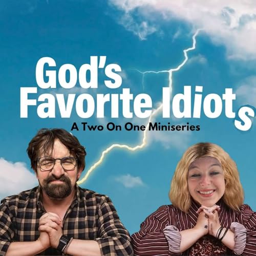 God's Favorite Idiots Episode 6