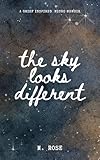 The Sky Looks Different: A Grief Inspired Memoir