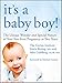 It's a Baby Boy!: The Unique Wonders and Special Nature of Your Son From Pregnancy to Two Years
