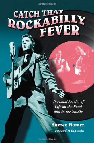 Catch That Rockabilly Fever: Personal Stories of Life on the Road and in the Studio