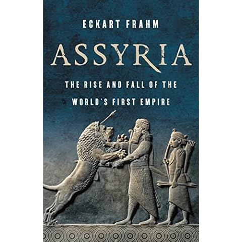 Assyria: The Rise and Fall of the World’s First Empire Cover