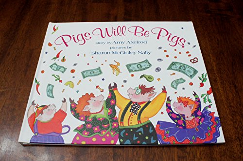 Pigs Will Be Pigs: Fun With Math and Money 1442006625 Book Cover