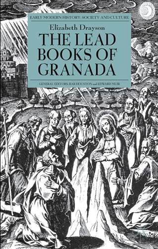 The Lead Books of Granada (Early Modern History: Society and Culture)