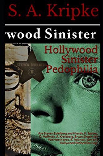 Hollywood Sinister Pedophilia: Are Steven Spielberg and friends, K. Spacey, D. Hoffman, A. Kreisberg, Bryan Singer, the Weinstein bros, R. Polanski, part of a Hollywood Pedophiles ring?