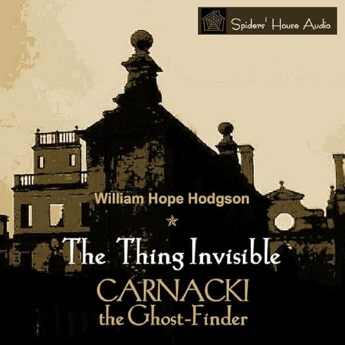 The Thing Invisible Audiolivro Por William Hope Hodgson capa