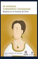 De heroínas, fundadoras y ciudadanas 9560101943 Book Cover
