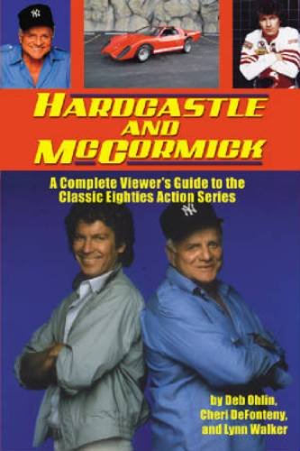 Télécharger Hardcastle and McCormick: A Complete Viewer’s Guide to the Classic Eighties Action Series (English Livre PDF Gratuit
