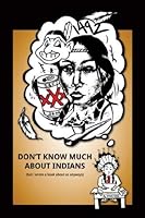Don't Know Much About Indians 0983811806 Book Cover