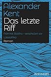 Das letzte Riff: Admiral Bolitho – Verschollen vor Westafrika (Ein Richard-Bolitho-Roman 21) - Alexander Kent Übersetzer: Dieter Bromund 