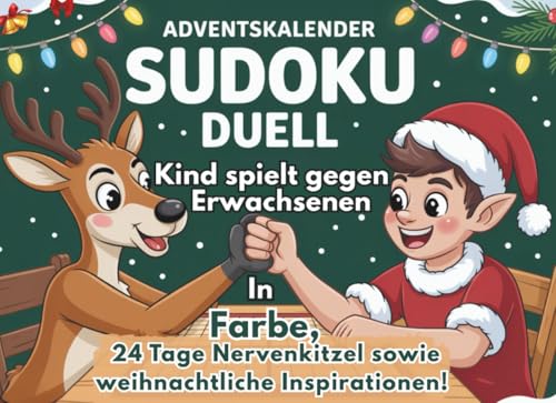 Adventskalender Sudoku-Duell: Kind spielt gegen Erwachsenen - 24 Tage Nervenkitzel sowie weihnachtliche Inspirationen | Tagessieger-Übersicht, Sieger-Urkunde, Joker, Lösungen | Geschenk in Farbe