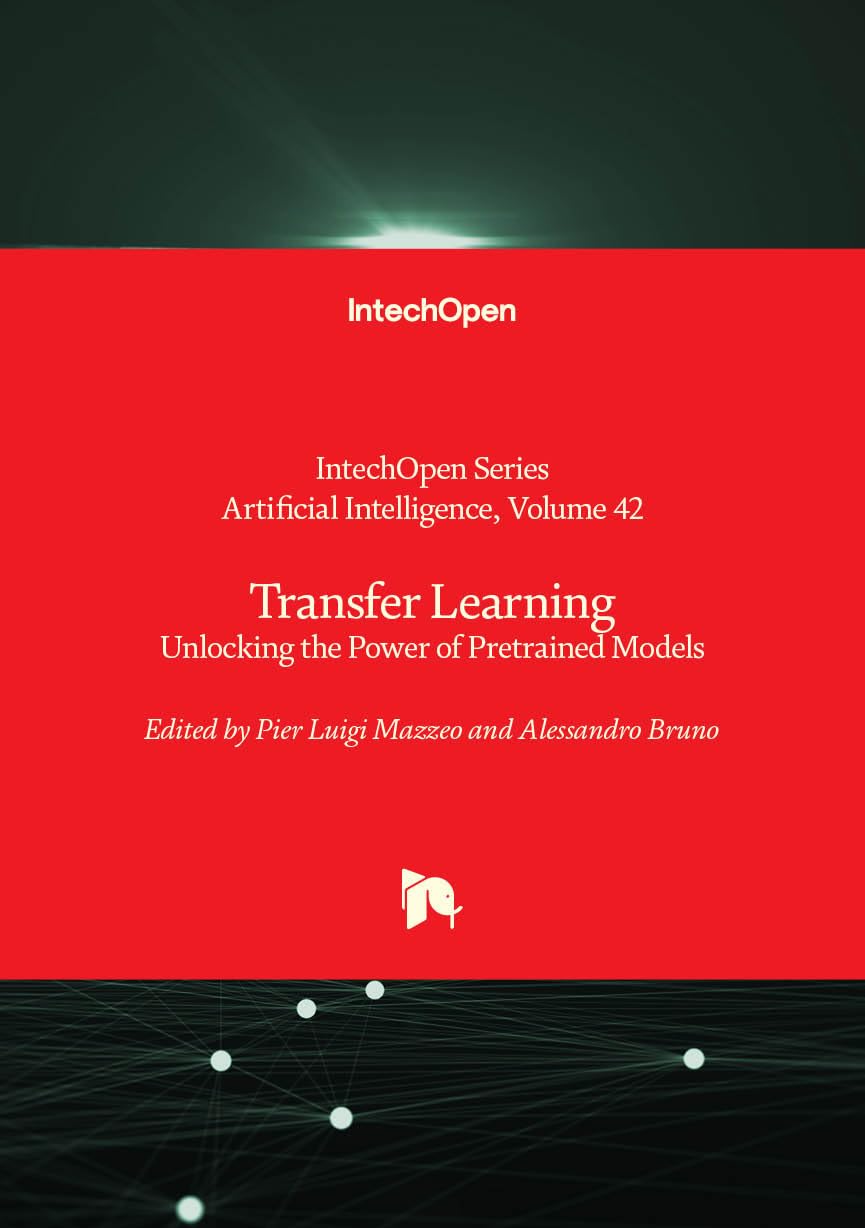 Transfer Learning - Unlocking the Power of Pretrained Models (Artificial Intelligence)