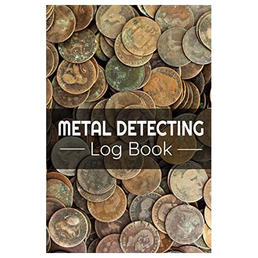 Metal Detecting Log Book: Keep Track of your Metal Detecting Statistics & Improve your Skills | Gift for Metal Detectorist and Coin Whisperer