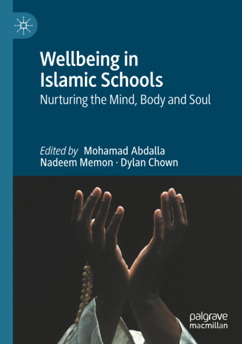 Wellbeing in Islamic Schools: Nurturing the Mind, Body and Soul