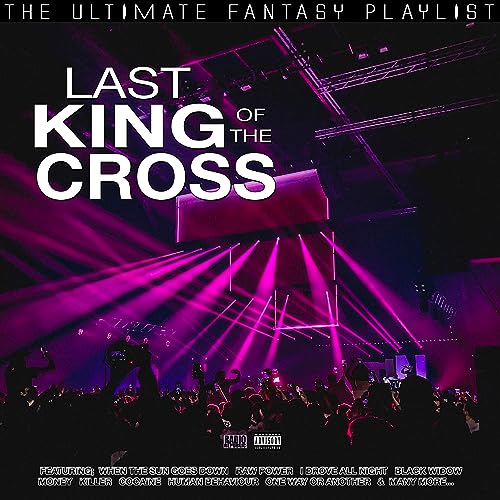 Last King Of The Cross The Ultimate Fantasy Playlist by VARIOUS ARTISTS on Amazon Music Unlimited Last King Of The Cross The Ultimate Fantasy Playlist by VARIOUS ARTISTS on Amazon Music Unlimited