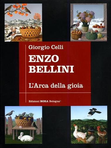  Enzo Bellini. L\'arca della gioia. Antologica - 50 anni di pittura
