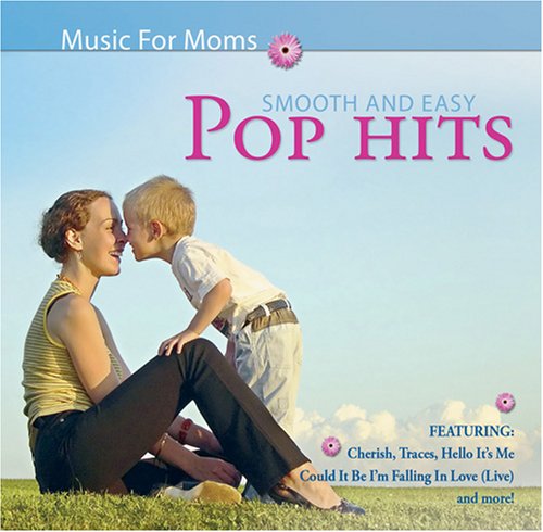 Music for Moms: Smooth and Easy Pop Hits [Audio CD] Various Artists