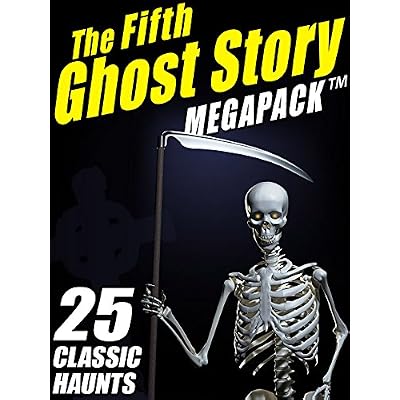 The Fifth Ghost Story MEGAPACK &reg;: 25 Classic Haunts