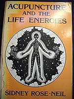 Acupuncture and the Life Energies 0882311212 Book Cover