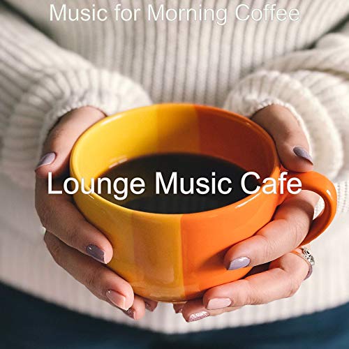 Music for Morning Coffee Lounge Music Cafe Digital Music