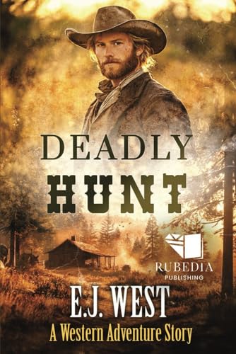 Deadly Hunt: A Classic Western Adventure