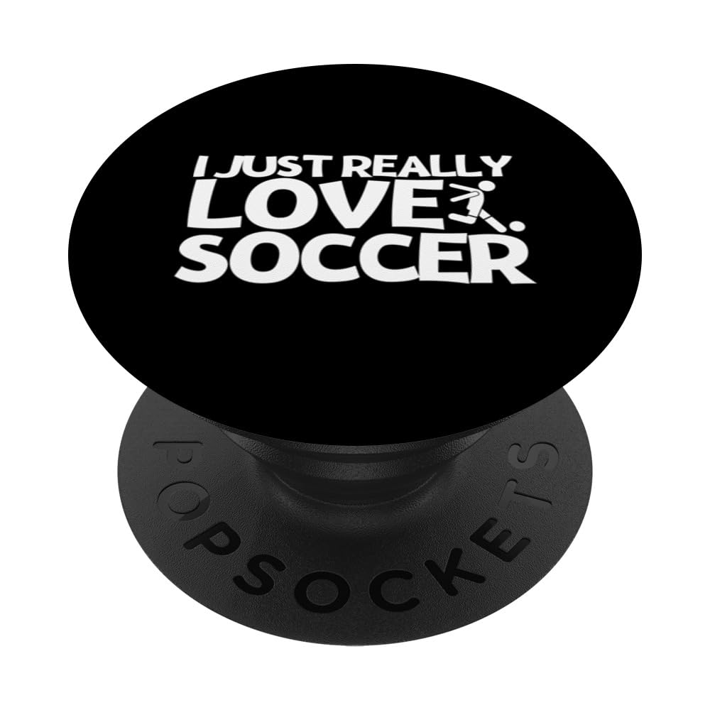 Soccer Player I Just Really Love Soccer PopSockets Swappable PopGrip, Black