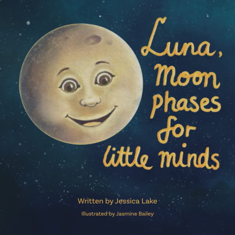 Luna, Moon phases for little minds. (The Moon Series)