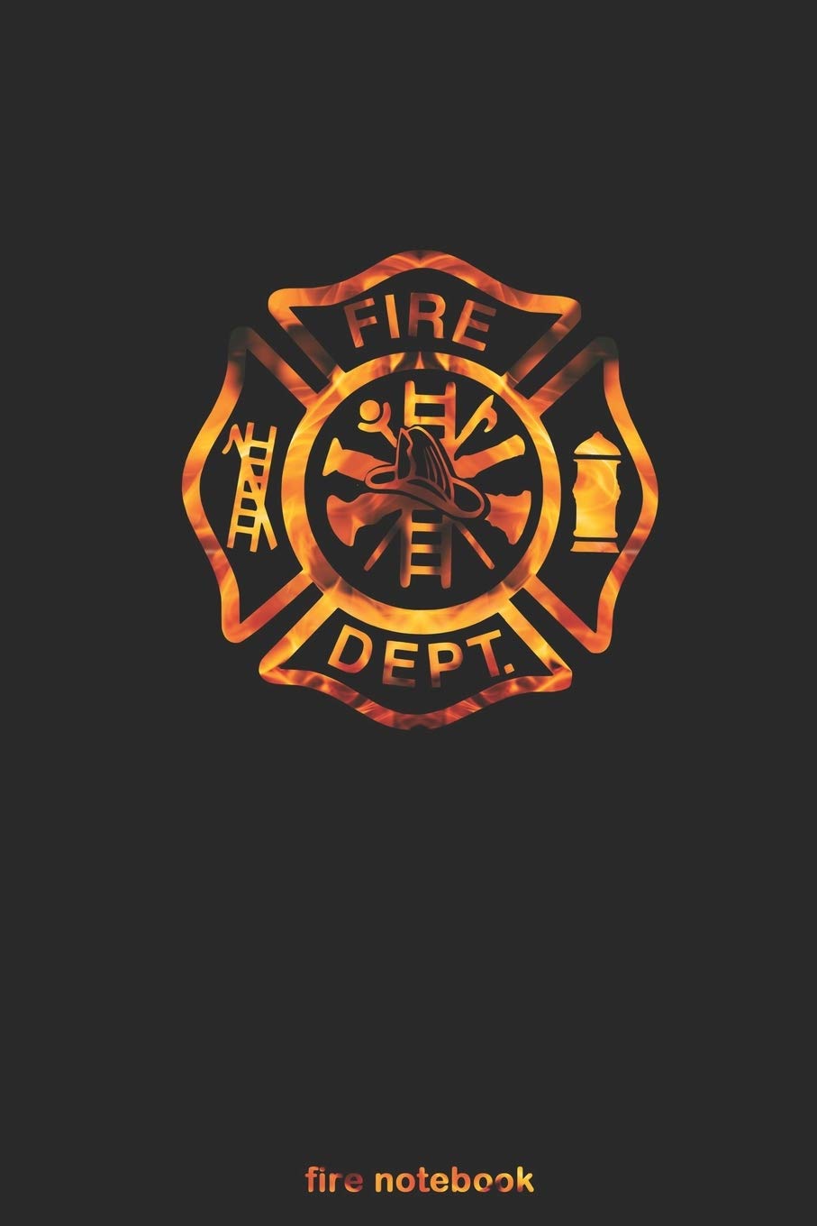 Fire Notebook: Firefighter Maltese Cross symbol of the fire service | Gifts for Firemen Lovers | Fire Department Dept Thin Red Line Member Paperback – January 13, 2020