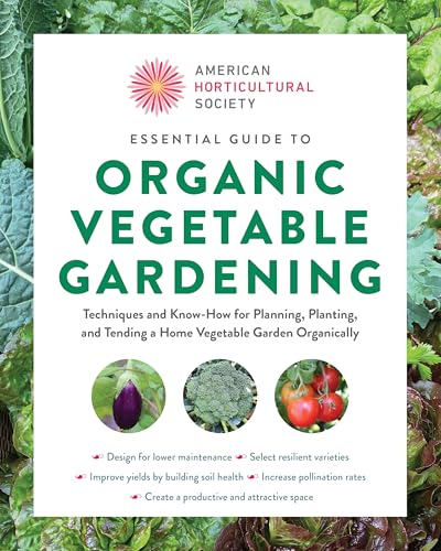 American Horticultural Society Essential Guide to Organic Vegetab...