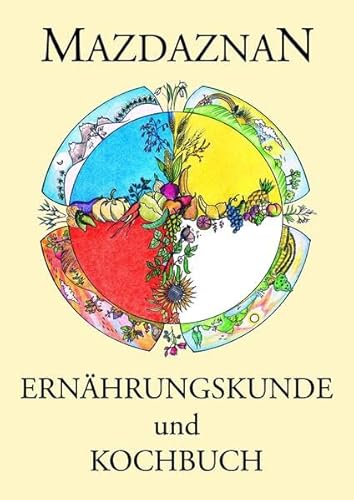 Mazdaznan Ernährungskunde und Kochbuch